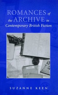 bokomslag Romances of the Archive in Contemporary British Fiction