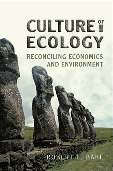 Robert E. Babe - Culture of Ecology, Inbunden