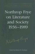 bokomslag Northrop Frye on Literature and Society, 1936-89