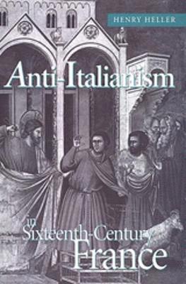 bokomslag Anti-Italianism in Sixteenth-Century France