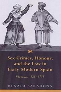 bokomslag Sex Crimes, Honour, and the Law in Early Modern Spain