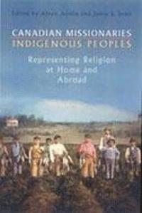bokomslag Canadian Missionaries, Indigenous Peoples