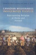 Alvyn J. Austin, Jamie S. Scott - Canadian Missionaries, Indigenous Peoples, Häftad