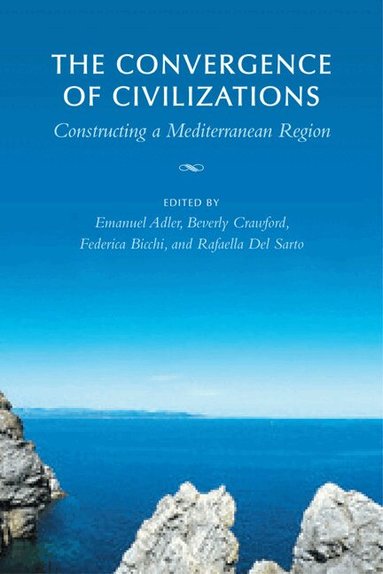 Emanuel Adler, Federica Bicchi, Beverly Crawford, Raffaella Del Sarto - Convergence of Civilizations, Häftad