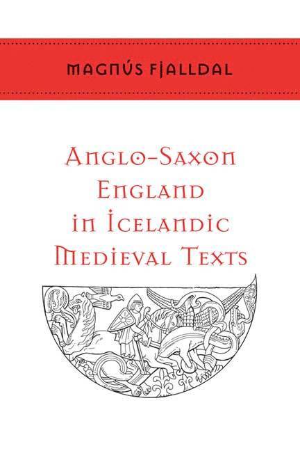 Anglo-Saxon England in Icelandic Medieval Texts 1