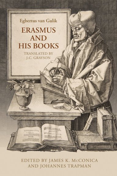 Egbertus Van Gulik, James K. McConica, j. Trapman - Erasmus and His Books, Inbunden