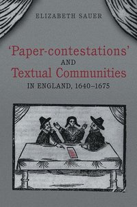 bokomslag 'Paper-contestations' and Textual Communities in England, 1640-1675