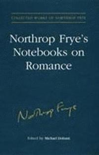 bokomslag Northrop Frye's Notebooks on Romance