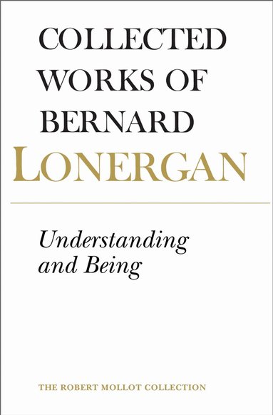 Bernard Lonergan, Elizabeth Morelli, Mark Morelli - Understanding and Being, Häftad