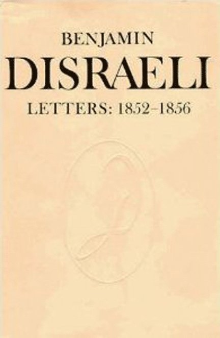 Benjamin Disraeli, Mary S. Millar, Melvin Wiebe, John Robson, Mary S Millar, M G Wiebe - Benjamin Disraeli Letters, Inbunden