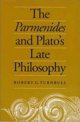 The Parmenides and Plato's Late Philosophy 1
