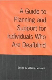 bokomslag A Guide to Planning and Support for Individuals Who Are Deafblind