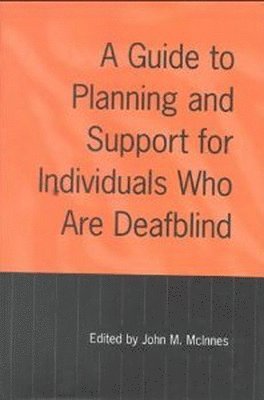 A Guide to Planning and Support for Individuals Who Are Deafblind 1