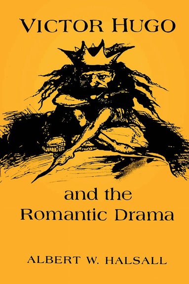 Albert Halsall - Victor Hugo and the Romantic Drama, Inbunden