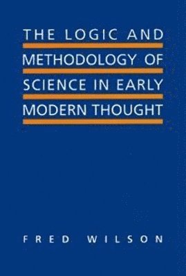 bokomslag The Logic and Methodology of Science in Early Modern Thought