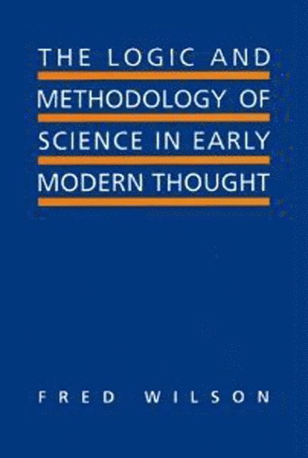 The Logic and Methodology of Science in Early Modern Thought 1