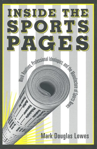 Mark Douglas Lowes - Inside the Sports Pages, Inbunden