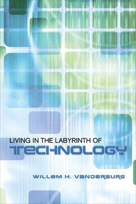 Living in the Labyrinth of Technology 1