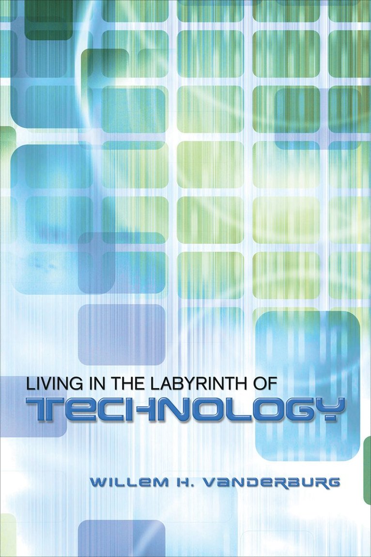 Living in the Labyrinth of Technology 1