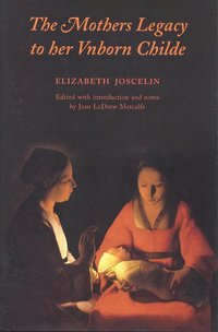 bokomslag Mothers Legacy to Her Vnborn Childe
