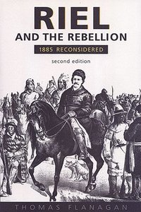 bokomslag Riel and the Rebellion