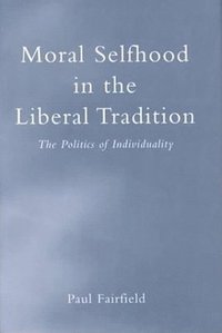 bokomslag Moral Selfhood in the Liberal Tradition