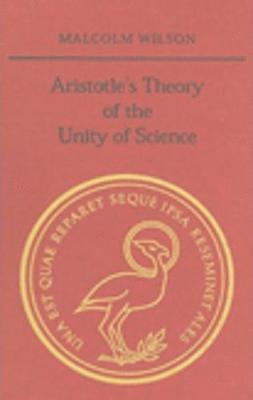 Aristotle's Theory of the Unity of Science 1