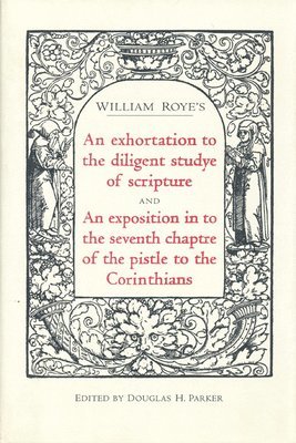 An exhortation to the diligent studye of scripture and An exposition into the seventh chaptre of the pistle to the Corinthians 1