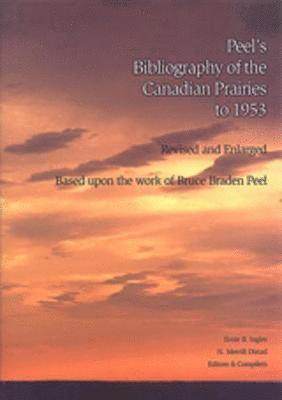 Peel's Bibliography of the Canadian Prairies to 1953 1