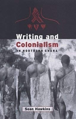 Writing and Colonialism in Northern Ghana 1