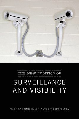 The New Politics of Surveillance and Visibility 1