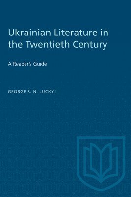 George Luckyj, S.N. Luckyj, George - Ukrainian Literature in the Twentieth Century, Häftad