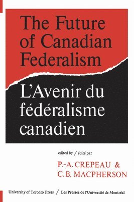 bokomslag The Future of Canadian Federalism/L'Avenir du federalisme canadien
