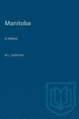 W.L. Morton, W. L. Morton, W L Morton - Manitoba, Häftad