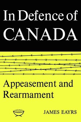 James Eayrs - In Defence of Canada Volume II, Häftad