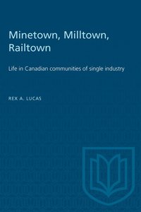 bokomslag Minetown, Milltown, Railtown