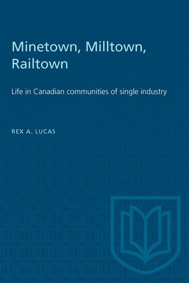 bokomslag Minetown, Milltown, Railtown