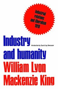 bokomslag Industry and humanity: A study in the principles of industrial reconstruction
