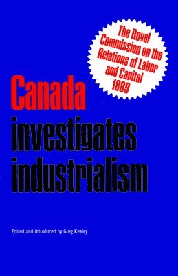 Canada Investigates Industrialism 1