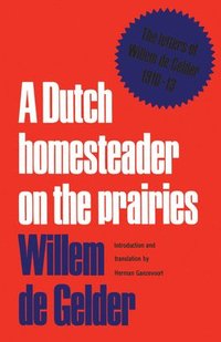 bokomslag Dutch Homesteader On The Prairies