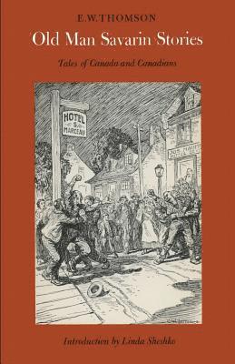 Edward William Thomson - Old Man Savarin Stories: Tales of Canada and Canadians, Häftad