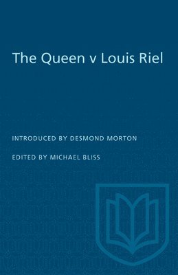 Michael Bliss - The Queen V Louis Riel, Häftad