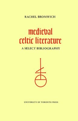 Rachel Bromwich, John Leyerle - Medieval Celtic Literature, Häftad