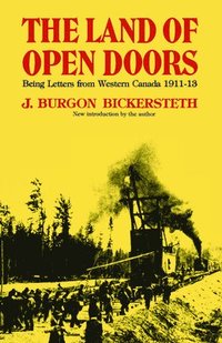 bokomslag The Land of Open Doors: Being Letters from Western Canada 1911-1913