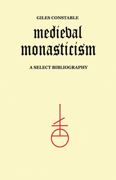 Giles Constable, John Leyerle - Medieval Monasticism, Häftad