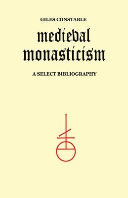 bokomslag Medieval Monasticism: A Select Bibliography