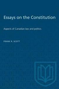 bokomslag Essays on the Constitution: Aspects of Canadian law and politics