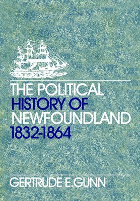 bokomslag The Political History of Newfoundland, 1832-1864