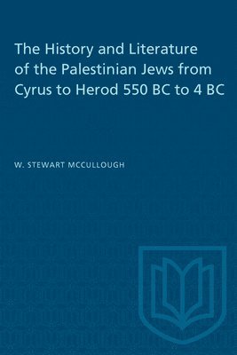 bokomslag History And Literature Of The Palestinian Jews From Cyrus To Herod 550 Bc To 4 Bc