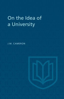 J.M. Cameron, J. M. Cameron, J M Cameron - On the Idea of a University, Häftad